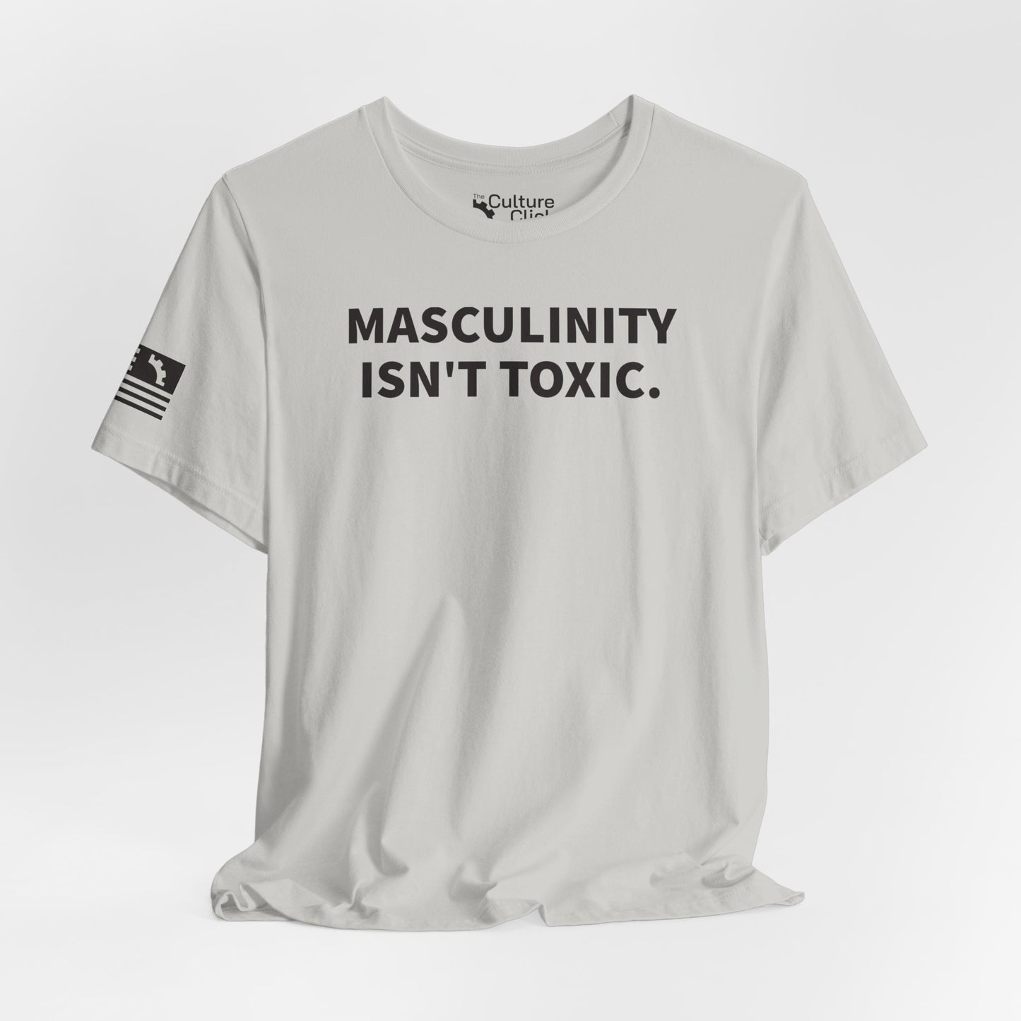 Masculinity Isn't Toxic Tee