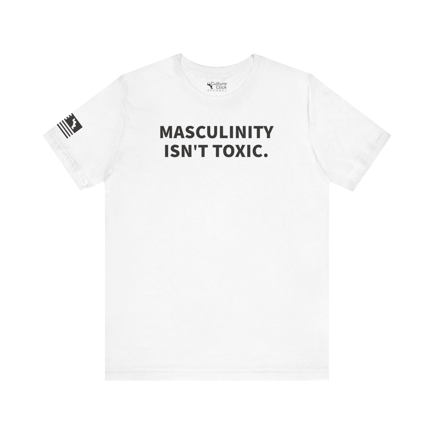 Masculinity Isn't Toxic Tee