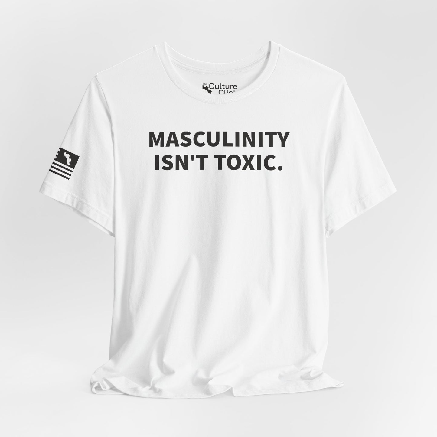 Masculinity Isn't Toxic Tee