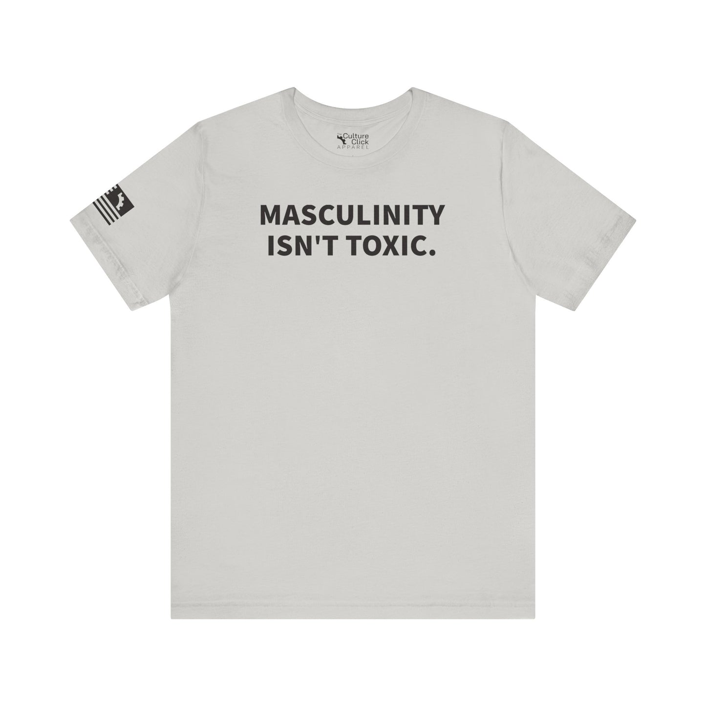 Masculinity Isn't Toxic Tee