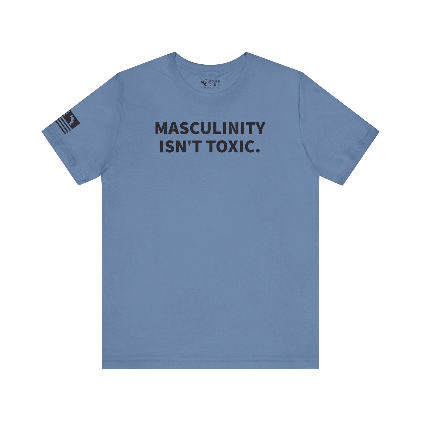 Masculinity Isn't Toxic Tee