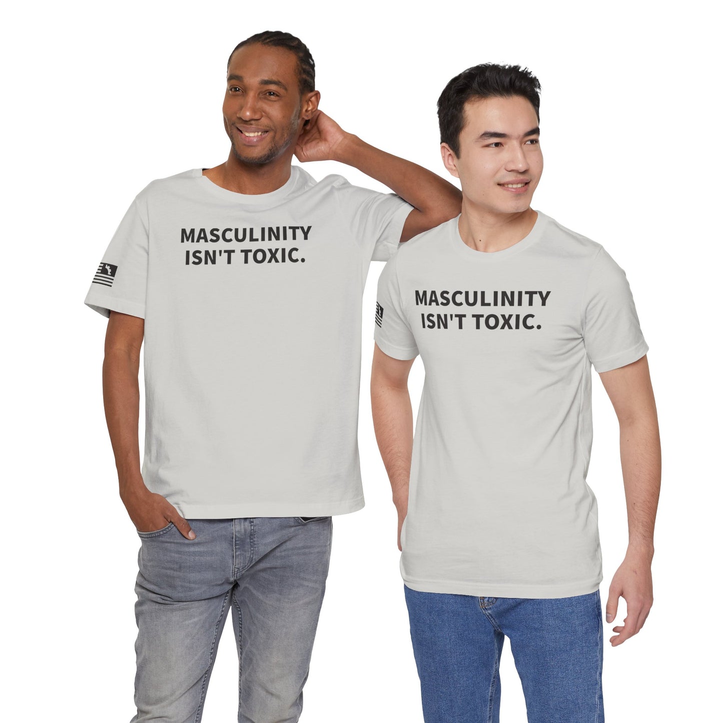 Masculinity Isn't Toxic Tee